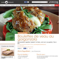 Boulettes de veau au gorgonzola