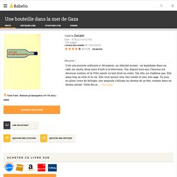 Une bouteille dans la mer de Gaza - Valérie Zenatti