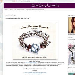 Erin Siegel Jewelry: Silver Branches Bracelet Tutorial