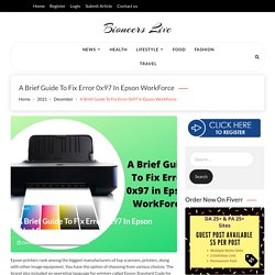 A Brief Guide To Fix Error 0x97 in Epson WorkForce - Bioneers Live