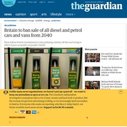 Britain to ban sale of all diesel and petrol cars and vans from 2040