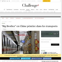 "Big Brother" en Chine pénètre dans les transports