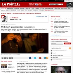Ce brûlot qui divise les catholiques