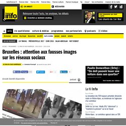 Bruxelles : attention aux fausses images sur les réseaux sociaux