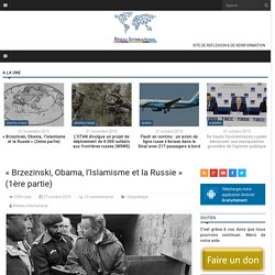 « Brzezinski, Obama, l’Islamisme et la Russie » (1ère partie)