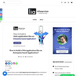 How to build a Web application like an Enterprise based Application?