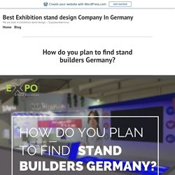 How do you plan to find stand builders Germany? – Best Exhibition stand design Company In Germany