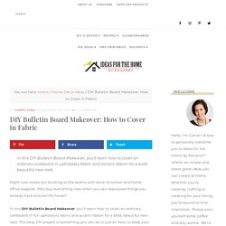DIY Bulletin Board Makeover: How to Cover in Fabric