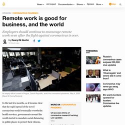Remote work is good for business, and the world