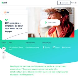 EDF replace ses employés au cœur du success de son équipe