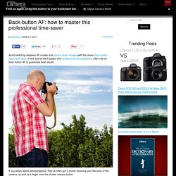 Back-button AF: how to master this professional time-saver