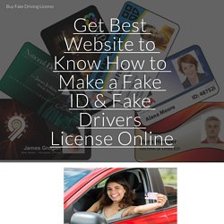 Know How to Make a Fake ID & Fake Drivers License Online