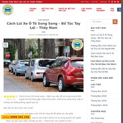 Cách Lùi Xe Ô Tô Song Song - Bổ Túc Tay Lái - Thầy Nam