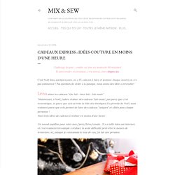 Cadeaux express : idées couture en moins d'une heure