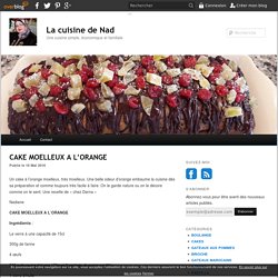 CAKE MOELLEUX A L’ORANGE - La cuisine de Nad