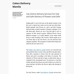 Use Online Delivery Services For Fast and Safe Delivery of Flowers and Gifts
