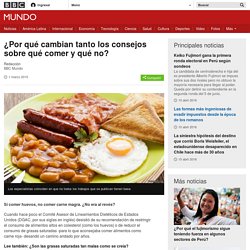¿Por qué cambian tanto los consejos sobre qué comer y qué no? - BBC Mundo