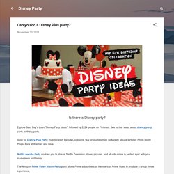 Can you do a Disney Plus party?