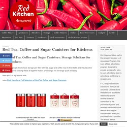 Red Tea, Coffee and Sugar Canisters for Kitchens – Red Kitchen Accessories
