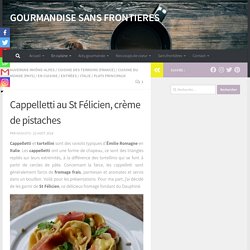 Cappelletti au St Félicien, sauce pistache