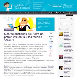 5 caractéristiques pour être un patron influent sur les médias sociaux