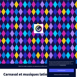 Carnaval et musiques latines by Mercier on Genially