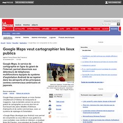 Google Maps veut cartographier les lieux publics