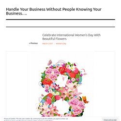 Celebrate International Women’s Day With Beautiful Flowers