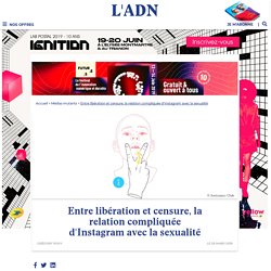 Censure sur Instagram : peut-on parler de sexe sur les réseaux sociaux ?