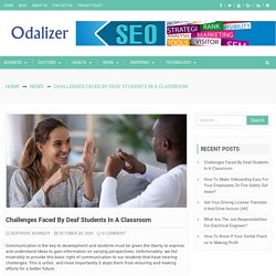 Challenges Faced by Deaf Students in a Classroom – Odalizer