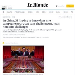 En Chine, Xi Jinping se lance dans une campagne pour 2022 sans challengeurs, mais non sans challenges