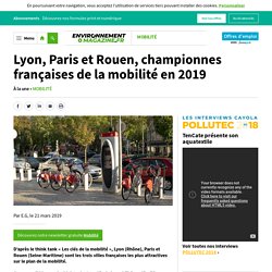 Lyon, Paris et Rouen, championnes françaises de la mobilité en 2019