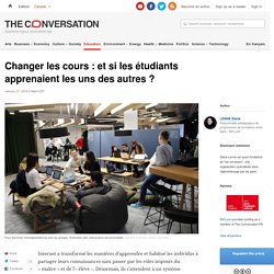 Changer les cours : et si les étudiants apprenaient les uns des autres ?