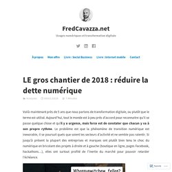 LE gros chantier de 2018 : réduire la dette numérique