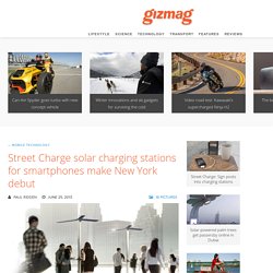 Street Charge solar charging stations for smartphones make New York debut - Images