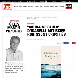Gilles Martin-Chauffier - "Soudains seuls" d'Isabelle Autissier: Robinsons crucifiés