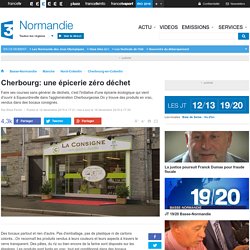 Cherbourg: une épicerie zéro déchet - France 3 Basse-Normandie