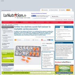 Le cholestérol - Arrêter les statines aurait fait baisser la mortalité cardiovasculaire