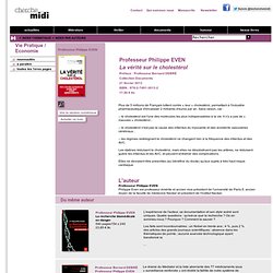 La vérité sur le cholestérol - Philippe EVEN - Documents
