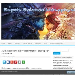 30 choses que vous devez commencer à faire pour vous-même