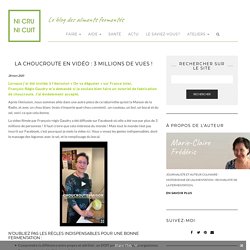 La choucroute en vidéo : 3 millions de vues ! – Ni Cru Ni Cuit