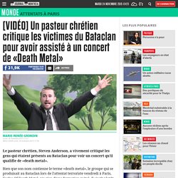 [VIDÉO] Un pasteur chrétien critique les victimes du Bataclan pour avoir assisté à un concert de «Death Metal»