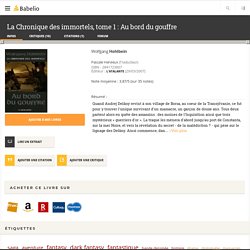 La Chronique des immortels, tome 1 : Au bord du gouffre