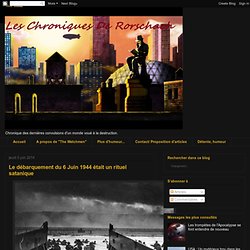 Le débarquement du 6 Juin 1944 était un rituel satanique