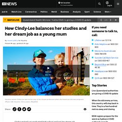 How Cindy-Lee balances her studies and her dream job as a young mum