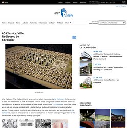 AD Classics: Ville Radieuse / Le Corbusier