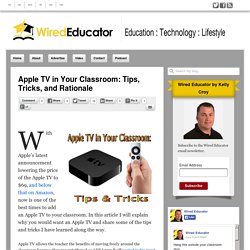 Apple TV in Your Classroom: Tips, Tricks, and Rationale - Wired Educator