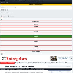 Des clients du Credit suisse soupçonnés d’évasion fiscale