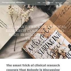 The smart Trick of clinical research courses That Nobody is Discussing and is Trending