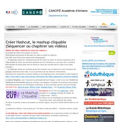 Créer Hashcut, le mashup cliquable (Séquencer ou chapitrer ses vidéos)